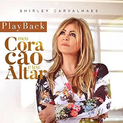 the album cover for Shirley Carvalhaes - Meu Coracao E Teu Altar
