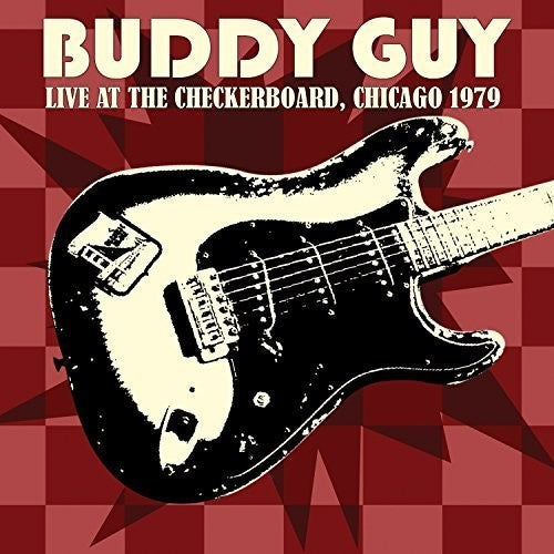 the album cover for Buddy Guy - Live At The Checkerboard Lounge 1979