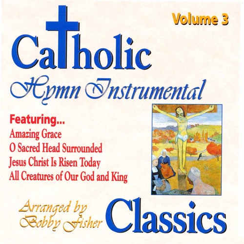 the album cover for Bobby Fisher - Catholic Classics 3