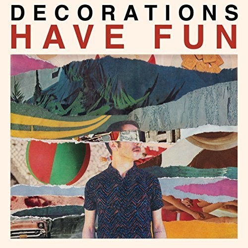 the album cover for Decorations - Have Fun [Vinyl]