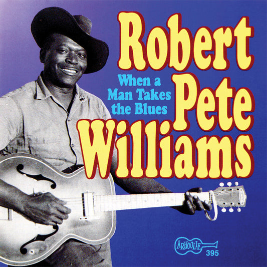 the album cover for Robert Pete Williams - When a Man Takes the Blues 2