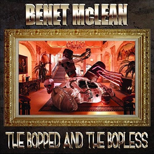 the album cover for Benet Mclean - Bopped & The Bopless