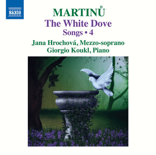 the album cover for Bohuslav Martinu / Koukl,Giorgio - Martinu: The White Dove - Songs 4