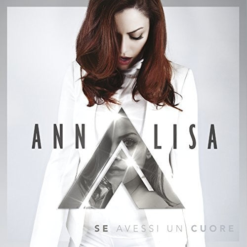 the album cover for Annalisa - Se Avessi Un Cuore