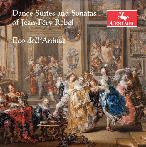 the album cover for J Rebel / Dellanima,Eco - Jean-frey Rebel: Dance Suites & Sonatas