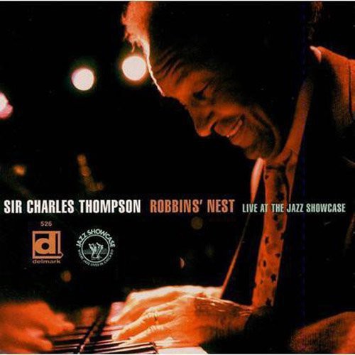 the album cover for Sir Charles Thompson - Robbins' Nest, Live At The Jazz Showcase
