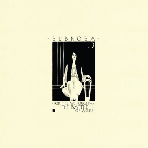 the album cover for Subrosa - For This We Fought The Battle Of Ages