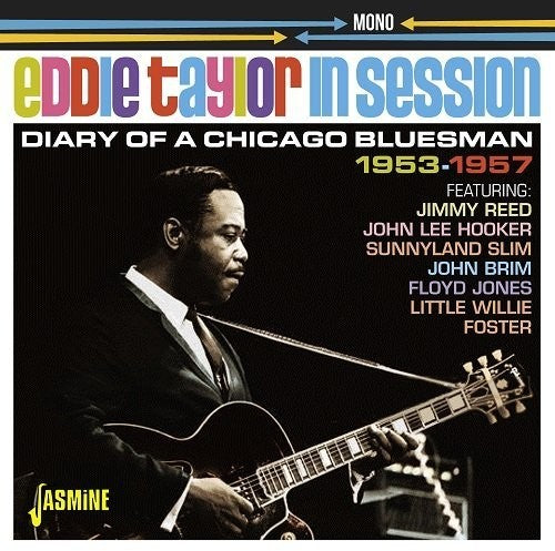 the album cover for Eddie Taylor - Eddie Taylor In Session: Diary Of A Chicago Bluesman 1953-1957