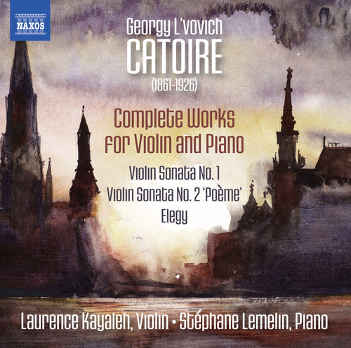 the album cover for Catoire / Kayaleh / Lemelin - Georgy L'vovich Catoire: Complete Works for Violin & Piano