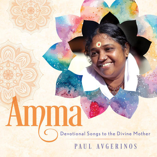 the album cover for Paul Avgerinos - Amma - Devotional Songs To The Divine Mother