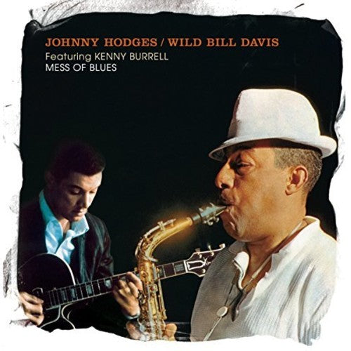 the album cover for Johnny Hodges / Davis,Wild Bill - Mess Of Blues Featuring Grant Green