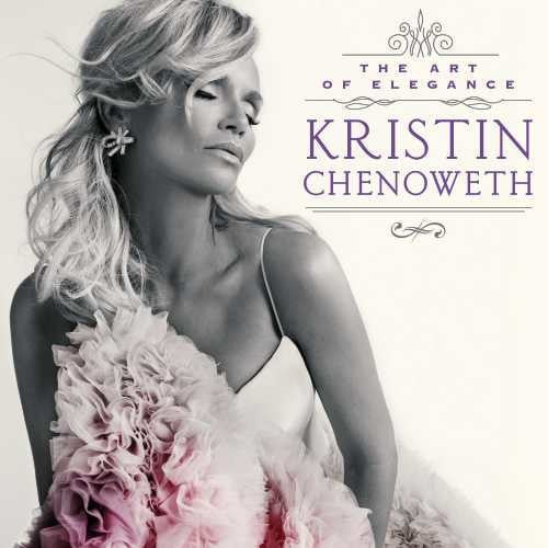the album cover for Kristin Chenoweth - The Art Of Elegance