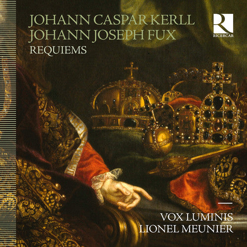 the album cover for Lionel Meunier / Vox Luminis - Requiems By Johann Joseph Fux & Johann Caspar Kerl