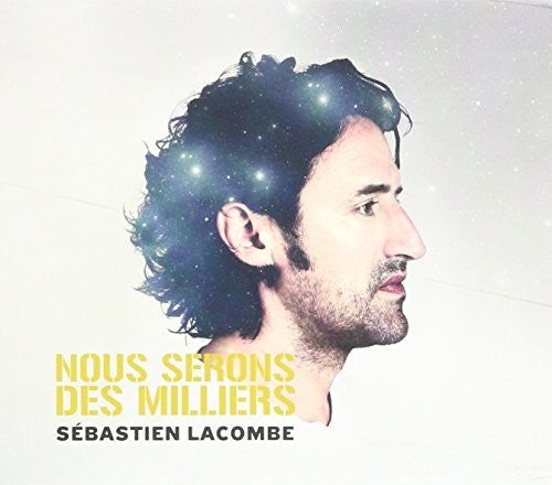 the album cover for Sebastien Lacombe - Nous Sommes Des Milliers
