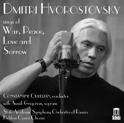 the album cover for Dmitri Hvorostovsky - Dmitri Hvorostovsky Sings Of War Peace Love and Sorrow