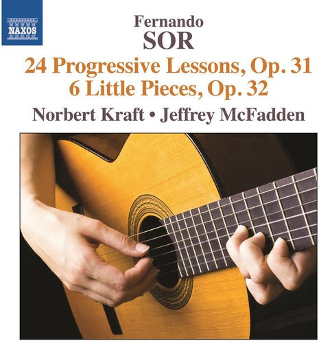 the album cover for Sor / Kraft / Mcfadden - Fernando Sor: 24 Progressive Lessons Op.31 & 6