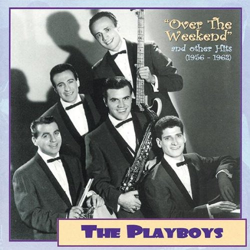 the album cover for Playboys - 1956-62-Over The Weekend & Oth