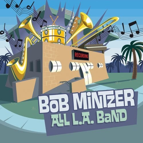 the album cover for Bob Mintzer - All L.a. Band