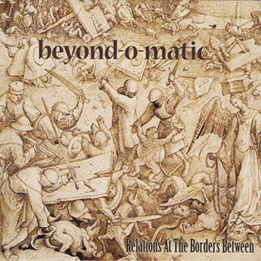 the album cover for Beyond-O-Matic - Relations At The Borders Between