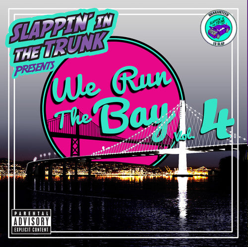 the album cover for Slappin In The Trunk - We Run The Bay Vol. 4