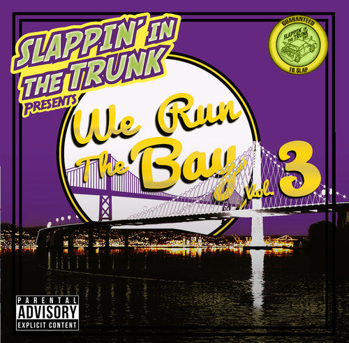 the album cover for Slappin In The Trunk - We Run The Bay Vol. 3