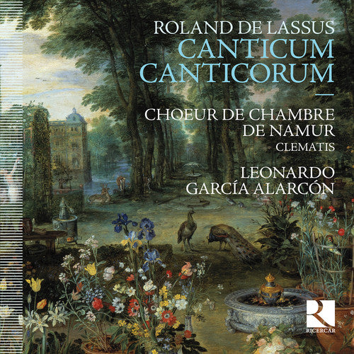 the album cover for De Lassus / Leonardo Alarcon Garcia - Roland De Lassus: Canticum Canticorum