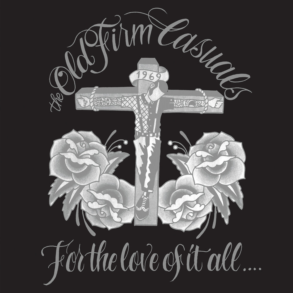 the album cover for Old Firm Casuals - For The Love Of It All