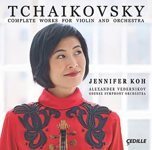 the album cover for Jennifer Koh - Tchaikovsky: Complete Works for Vioin & Orchestra