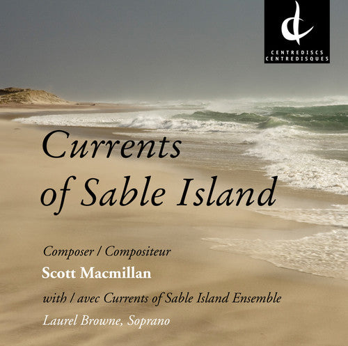 the album cover for Macmillan / Currents Of Sable Island Ensemble - Currents of Sable Island