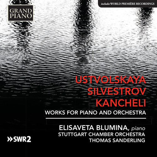 the album cover for Kancheli / Blumina - Ustvolskaya, Silvestrov & Kancheli: Works for Piano & Orchestra