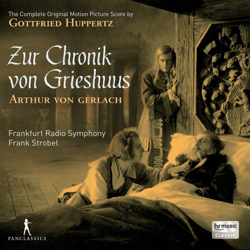 the album cover for Huppertz / Frankfurt Radio Symphony / Strobel - Gottfried Huppertz: Zur Chronik von Grieshuus
