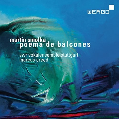 the album cover for SWR Vokalensemble Stuttgart - Martin Smolka: Poema de balcones