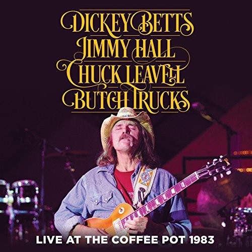 the album cover for Dickey Betts / Hall,Jimmy / Leavel,Chuck - Live At The Coffee Pot 1983