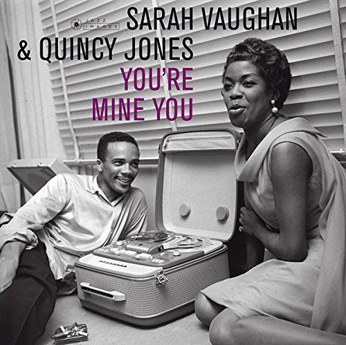 the album cover for Sarah Vaughan / Jones,Quincy - You're Mine You (Gate) [180 Gram] (Spa)