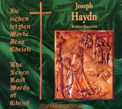 the album cover for Haydn / Dehler Quartett - Die Sieben Letzten Worte Jesu Christi