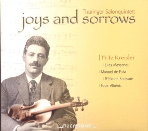 the album cover for Kreisler / Albeniz / Thueringer Salonquintett - Joys & Sorrows