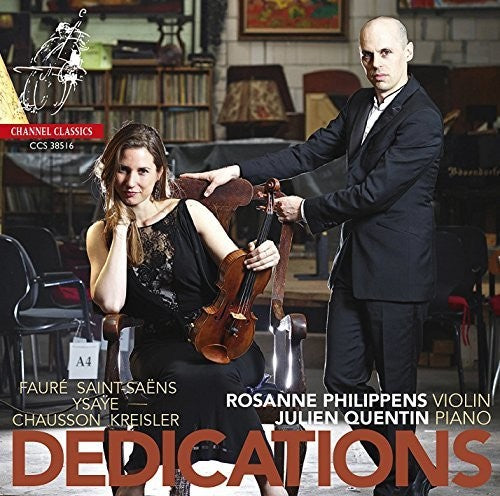the album cover for Rosanne Philippens / Dedications - Dedications: Works By Faure, Chausson, Kreisler, Saint-Saens And Ysaye