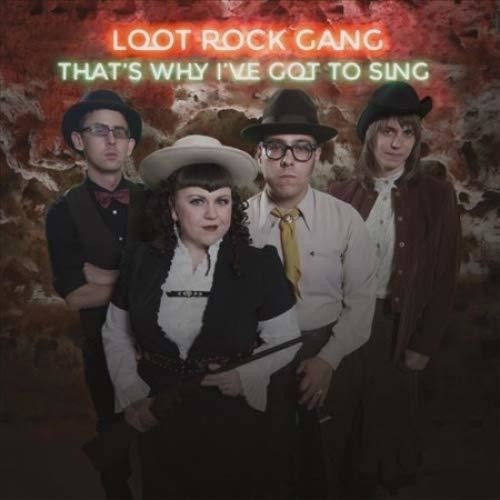 the album cover for Loot Rock Gang - That's Why I've Got To Sing