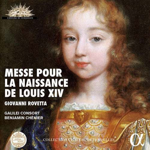 the album cover for Giovanni Rovetta / Chenier,Benjamin / Galilei Cons - Giovanni Rovetta: Messe pour la Naissance de Louis XIV