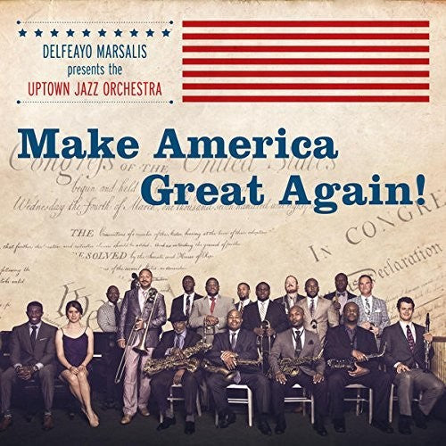 the album cover for Delfeayo Marsalis & Uptown Jazz Orchestra - Make America Great Again