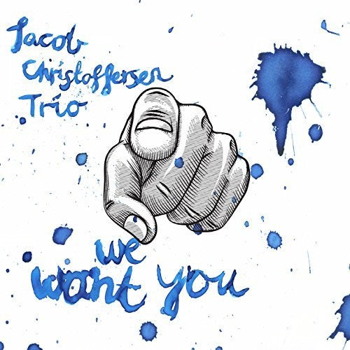 the album cover for Jacob Christoffersen Trio - We Want You