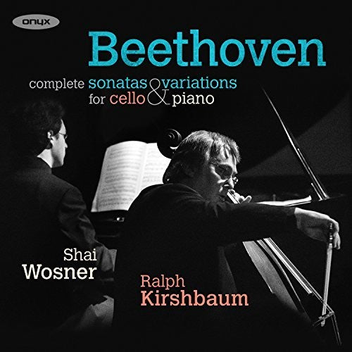 the album cover for Beethoven / Ralph Kirshbaum / Wosner,Shai - Beethoven: Complete Sonatas And Variations For Cello And Piano