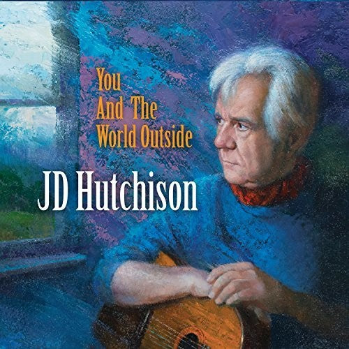 the album cover for Jd Hutchison - You And The World Outside
