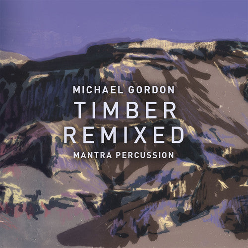 the album cover for Mantra Percussion - Michael Gordon: Timber Remixed