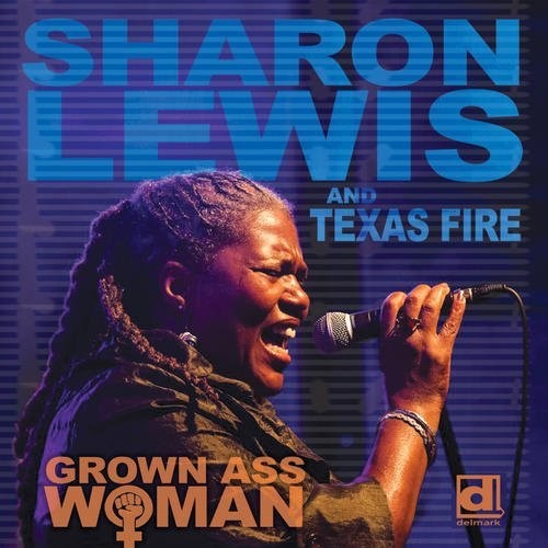 the album cover for Sharon Lewis & Texas Fire - Grown Ass Woman
