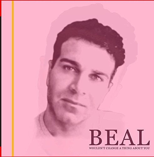 the album cover for Beal - Wouldn't Change A Thing About You