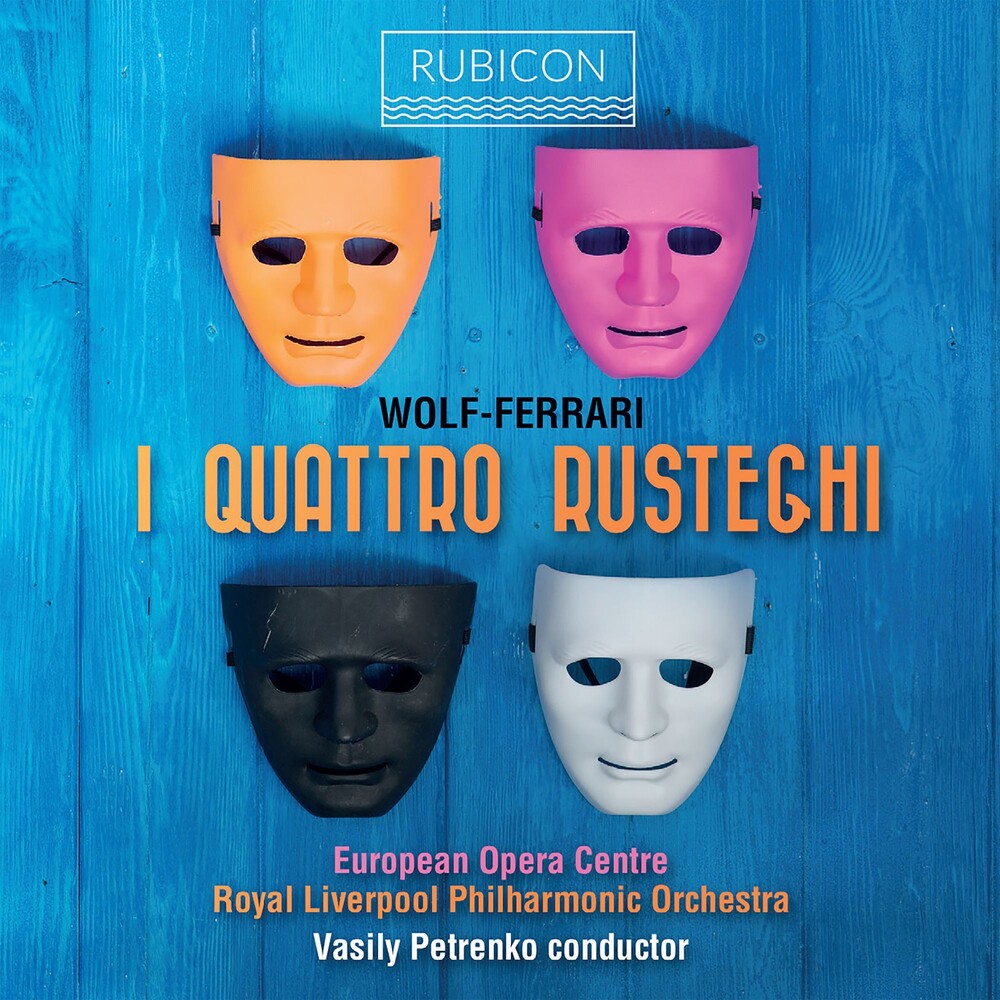 the album cover for European Opera Centre - Wolf-ferrari: I Quattro Rusteghi