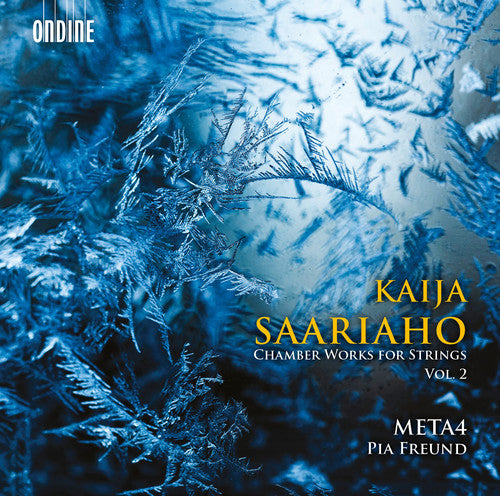 the album cover for Freund - Kaija Saariaho: Chamber Works for Strings Vol 2