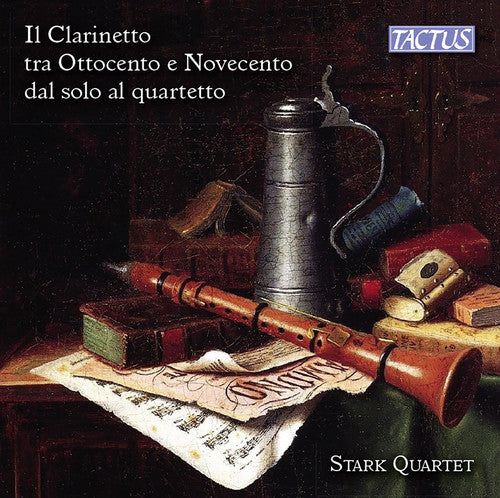 the album cover for Stark Quartet - The Clarinet in the 19th and 20th Centuries from Solo to Quartet