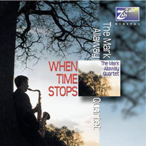 the album cover for Mark Quartet Allaway - When Time Stops